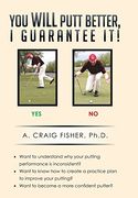You Will Putt Better, I Guarantee It!