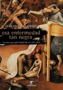 Esa enfermedad tan negra: La peste que asoló Euskal Herria (1597-1600) (Aterpea)