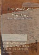27 DIVISION Divisional Troops Royal Army Medical Corps 81 Field Ambulance: 22 December 1914 - 31 October 1915 (First World War, War Diary, WO95/2259/1 (en Inglés)