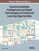 Examining Multiple Intelligences and Digital Technologies for Enhanced Learning Opportunities (en Inglés)
