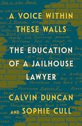 A Voice Within These Walls: The Education of a Jailhouse Lawyer (en Inglés)