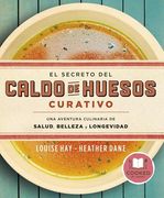 Secreto del Caldo de Huesos Curativo, El