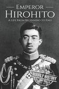 Hirohito: A Life From Beginning to End