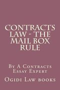 Contracts Law - The Mail Box Rule: By A Contracts Essay Expert (en Inglés)