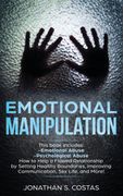 Emotional Manipulation: 2 Manuscripts - Emotional Abuse, Psychological Abuse. How to Help a Flawed Relationship by Setting Healthy Boundaries, Improving Communication, sex Life, and More! (en Inglés)