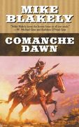 Comanche Dawn: A Novel 