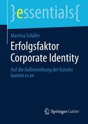 Erfolgsfaktor Corporate Identity: Auf die Außenwirkung der Kanzlei kommt es an (essentials) (German Edition)