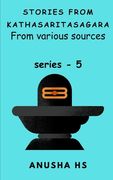 Stories from Kathasaritasagara series -5: from various sources (en Inglés)