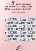 5 desarrollos tecnologicos que nos han cambiado la vida