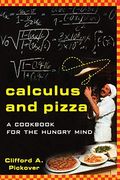 Calculus and Pizza: A Cookbook for the Hungry Mind 