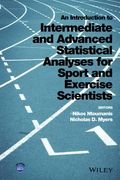An Introduction to Intermediate and Advanced Statistical Analyses for Sport and Exercise Scientists (en Inglés)
