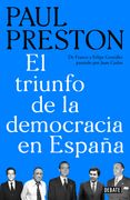 El Triunfo de la Democracia en España: De Franco a Felipe Gonzalez Pasando por Juan Carlos