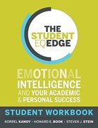 The Student eq Edge: Emotional Intelligence and Your Academic and Personal Success: Student Workbook