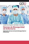 Normas de Bioseguridad de Enfermería: Aplicación de las Normas de Bioseguridad en Enfermería