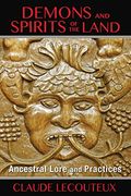 Demons and Spirits of the Land: Ancestral Lore and Practices (en Inglés)