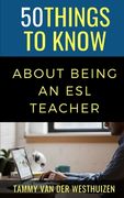 50 Things to Know About About Being an ESL Teacher (en Inglés)