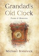 Grandad's Old Clock: Poems & Memories (en Inglés)