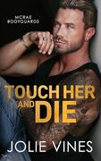 Touch her and die (Mcrae Bodyguards, #1) (en Inglés)