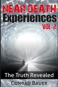 Near Death Experiences Vol. 2: The Truth Revealed (en Inglés)