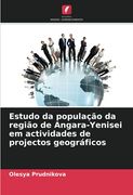 Estudo da População da Região de Angara-Yenisei em Actividades de Projectos Geográficos (en Portugués)