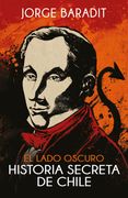 El Lado Oscuro. Historia Secreta de Chile