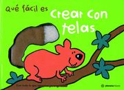 que facil es crear con telas (in Spanish)