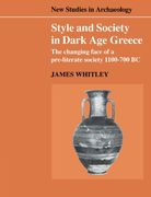 Style and Society in Dark age Greece Paperback: The Changing Face of a Pre-Literate Society 1100-700 bc (New Studies in Archaeology) (en Inglés)
