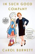 In Such Good Company: Eleven Years of Laughter, Mayhem, and fun in the Sandbox (Random House Large Print) 