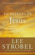En Defensa de Jesús: Investigando los Ataques Sobre la Identidad de Cristo