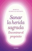 Sanar la herida sagrada, encontrar el propósito