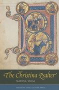 The Christina Psalter: A Study of the Images and Texts in a French Early Thirteenth-Century Illuminated Manuscript
