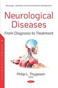 Neurological Diseases: From Diagnosis to Treatment (Neurology-Laboratory and Clinical Research Developments) (en Inglés)