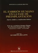 El embrión humano en la fase de preimplantación: Aspectos científicos y consideraciones bioéticas (FUERA DE COLECCIÓN)
