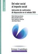DEL VALOR SOCIAL AL IMPACTO SOCIAL: APLICACION DE COEFICIENTES DE DEPURACION EN EL METODO SROI (En p
