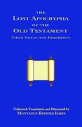 the lost apocrypha of the old testament (en Inglés)