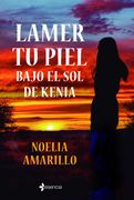 Lamer tu Piel Bajo el sol de Kenia (in Spanish)