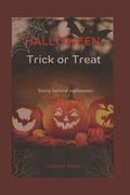 Halloween Trick or Treat: The story behind Halloween (en Inglés)
