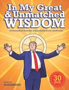 In My Great and Unmatched Wisdom: A Coloring Book Collection of Inspirational Quotes and Portraits (en Inglés)