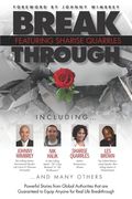 Break Through Featuring Sharise Quarrles: Powerful Stories from Global Authorities That Are Guaranteed to Equip Anyone for Real Life Breakthrough (en Inglés)