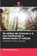 Os Ejidos de Caracas e a sua Restituição e Demarcação 2a Edição (en Portugués)