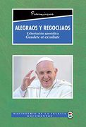 ALEGRAOS Y REGOCIJAOS. GAUDETE ET EXULTATE Exhortación apostólica