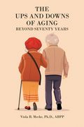 The Ups and Downs of Aging Beyond Seventy Years (en Inglés)