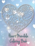 Heart Mandala Coloring Book: 19 Romantic Mandalas in Heart Designs and always a great love quote on every page: A Valentine's Day Coloring Book (en Inglés)