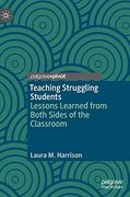 Teaching Struggling Students: Lessons Learned From Both Sides of the Classroom (en Inglés)