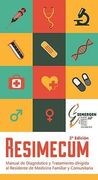 Manual de Diagnóstico y Tratamiento Dirigido al Residente de Medicina Familiar y Comunitaria. Resimecum. 2ª Edición.
