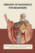 Gregory of Nazianzus for Beginners (en Inglés)