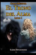 Otros Mundos. El Trono del Alma. Libro 1 (in Spanish)