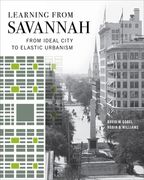 Learning from Savannah: From Ideal City to Elastic Urbanism (en Inglés)