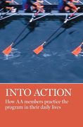 Into Action: How AA Members Practice the Program in Their Daily Lives (en Inglés)