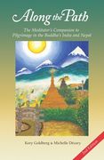 Along the Path: The Meditator's Companion to Pilgrimage in the Buddha's India and Nepal (en Inglés)